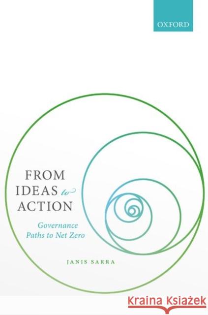 From Ideas to Action: Governance Paths to Net Zero Janis Sarra 9780198852308 Oxford University Press, USA - książka