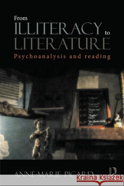 From Illiteracy to Literature: Psychoanalysis and Reading Anne-Marie Picard 9781138796034 Routledge - książka