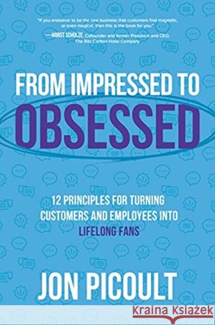 From Impressed to Obsessed: 12 Principles for Turning Customers and Employees into Lifelong Fans Jon Picoult 9781264258789 McGraw-Hill Education - książka
