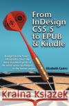 From Indesign CS 5.5 to Epub and Kindle Elizabeth Castro 9781611500202 Elizabeth Castro
