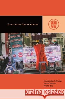 From Indra's Net to Internet: Communication, Technology, and the Evolution of Buddhist Ideas Daniel Veidlinger Mark Michael Rowe 9780824873400 University of Hawaii Press - książka