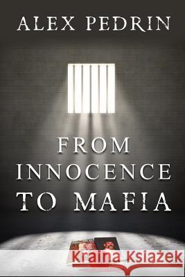 From Innocence to Mafia Alex Pedrin 9781939828637 Book's Mind - książka