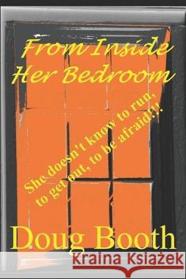 From Inside Her Bedroom Doug Booth 9781988960029 Doug Booth - książka