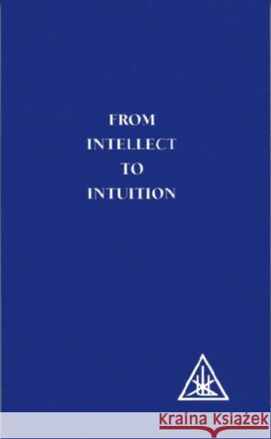 From Intellect to Intuition Alice A. Bailey 9780853301080 Lucis Press Ltd - książka