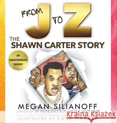 From J to Z: The Shawn Carter Story Megan Silianoff, Luke Harper 9781619849396 Gatekeeper Press - książka