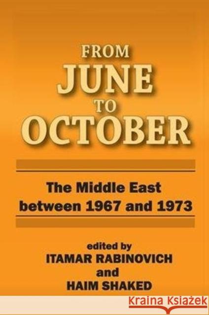 From June to October: Middle East Between 1967 and 1973 Itamar Rabinovich 9781138510234 Taylor and Francis - książka