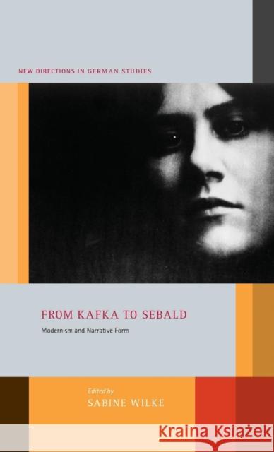 From Kafka to Sebald: Modernism and Narrative Form Wilke, Sabine 9781441122674  - książka