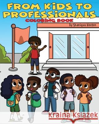 From Kids to Professionals Coloring Book Shaniqua Horton 9781734908718 Shaniqua Lewis - książka