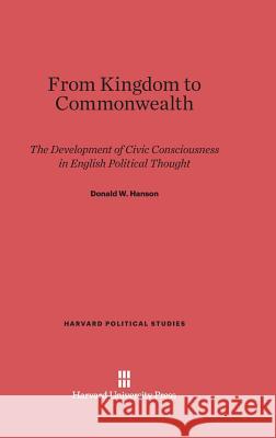 From Kingdom to Commonwealth Donald W Hanson 9780674182738 Harvard University Press - książka