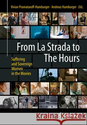 From La Strada to The Hours: Suffering and Sovereign Women in the Movies  9783662687888 Springer - książka