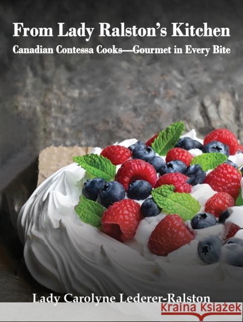 From Lady Ralston's Kitchen Lady Carolyne Lederer-Ralston 9781645361763 Austin Macauley Publishers LLC - książka