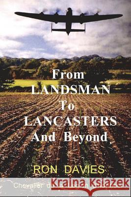 From Landsman To Lancasters And Beyond Davies, Ron 9781721247530 Createspace Independent Publishing Platform - książka