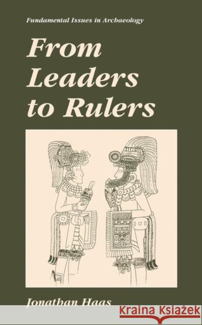 From Leaders to Rulers Jonathan Haas Jonathan Haas 9780306464218 Kluwer Academic Publishers - książka