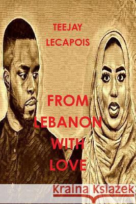 From Lebanon With Love Lecapois, Teejay 9781312151635 Lulu.com - książka