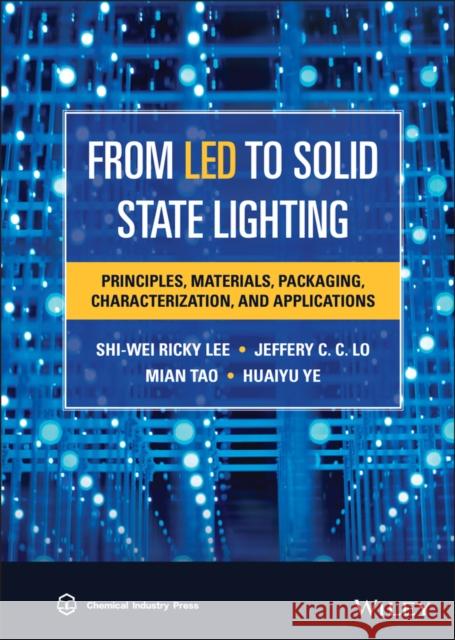 From LED to Solid State Lighting Lee, S. W. Ricky 9781118881477 John Wiley & Sons - książka