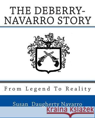 From Legend To Reality: The Deberry-Navarro Story Rivas, Barbara L. Gingerich 9781499619164 Createspace - książka