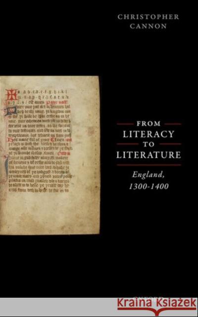 From Literacy to Literature: England, 1300-1400 Christopher Cannon 9780198779438 Oxford University Press, USA - książka