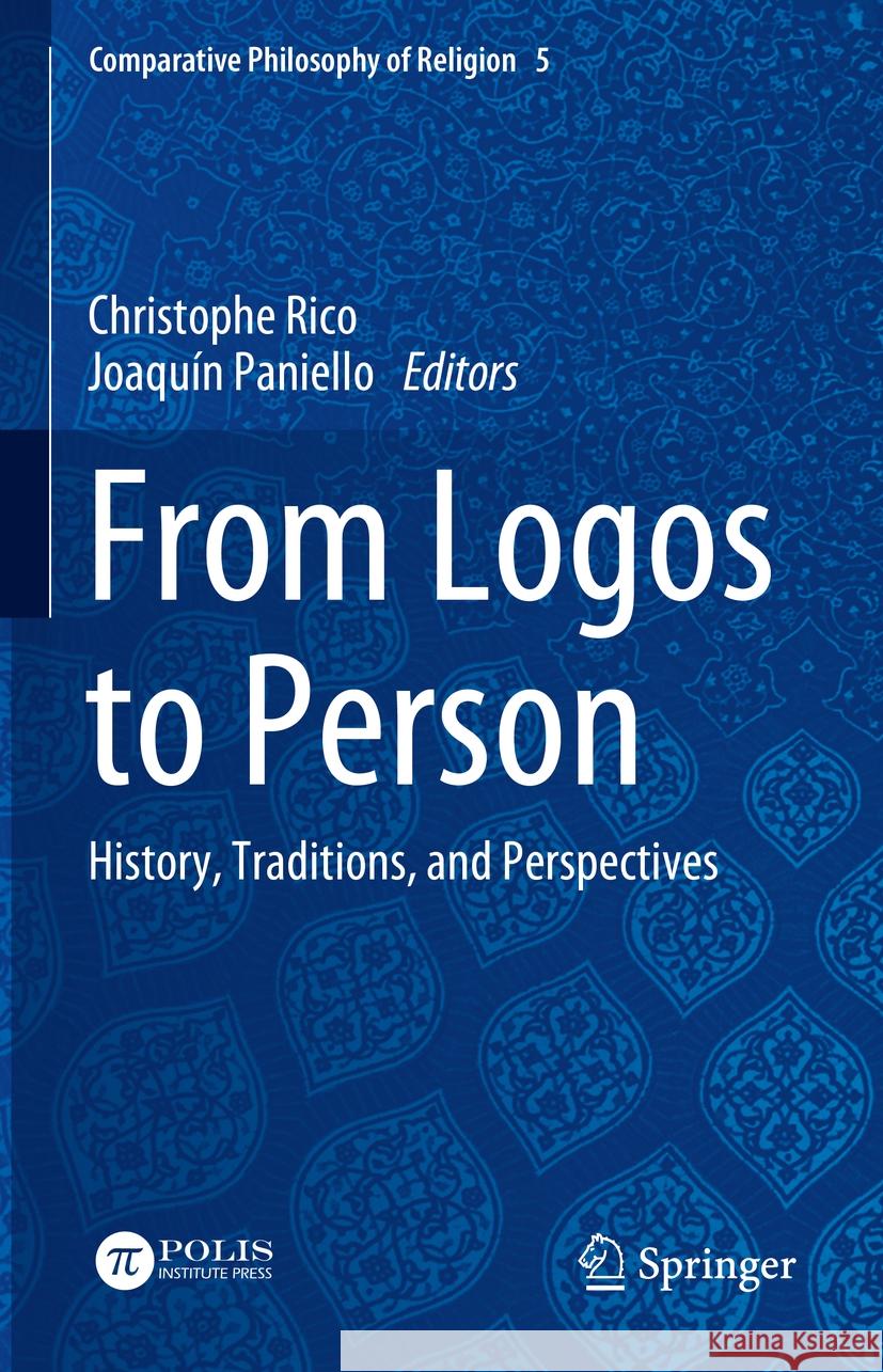 From Logos to Person: History, Traditions, and Perspectives Christophe Rico Joaqu?n Paniello 9783031728778 Springer - książka