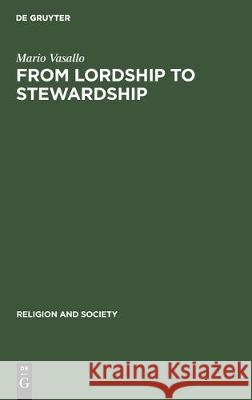 From Lordship to Stewardship Vasallo, Mario 9789027979674 Mouton de Gruyter - książka