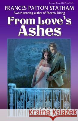 From Love's Ashes Frances Patton Statham Steve McAfee 9780967523361 Bocage Books - książka