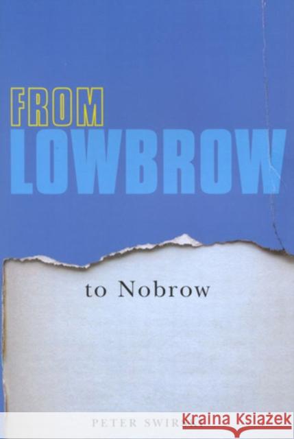 From Lowbrow to Nobrow Peter Swirski 9780773529922 McGill-Queen's University Press - książka