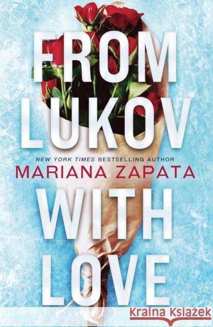 From Lukov with Love: The sensational TikTok hit from the queen of the slow-burn romance! Zapata, Mariana 9781035402823 Headline Publishing Group - książka