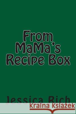 From MaMa's Recipe Box Rich, Jessica L. 9781500376871 Createspace - książka