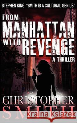 From Manhattan with Revenge Christopher Smith 9781481942638 Createspace - książka