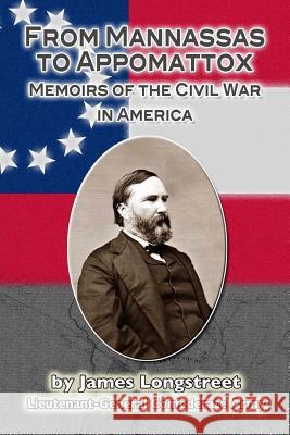 From Mannassas to Appomattox: Memoirs of the Civil War in America James Longstreet 9781719191920 Createspace Independent Publishing Platform - książka