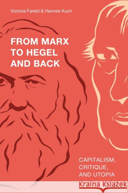 From Marx to Hegel and Back: Capitalism, Critique, and Utopia Victoria Fareld Hannes Kuch 9781350082670 Bloomsbury Academic - książka