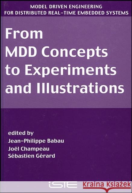 From MDD Concepts to Experiments and Illustrations Jean-Philippe Babau Sebastien Gerard Jean-Philippe Babau Joe 9781905209590 Iste Publishing Company - książka