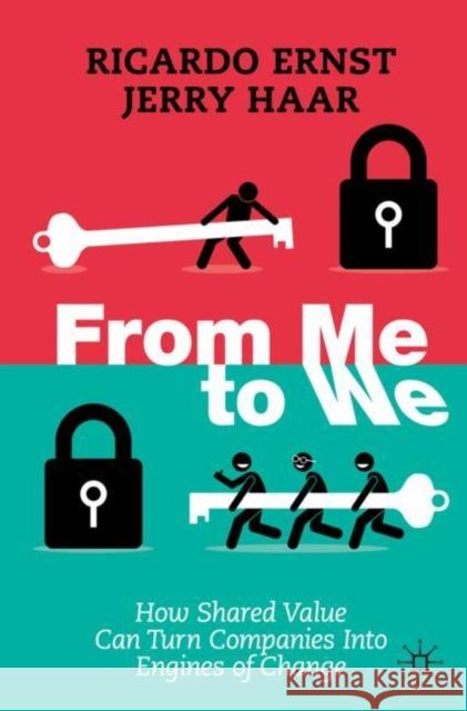 From Me to We: How Shared Value Can Turn Companies Into Engines of Change Ernst, Ricardo 9783030874261 Springer Nature Switzerland AG - książka