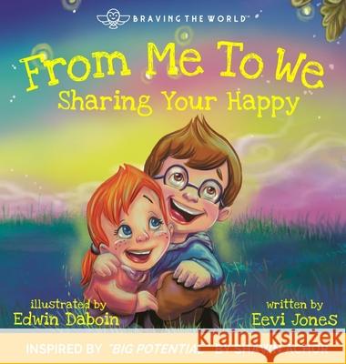 From Me To We: Sharing Your Happy Eevi Jones Edwin Daboin 9781732373334 Lhc Publishing - książka