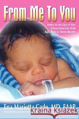 From Me To You MD, FAAP, Ena, Cade 9780615136462 Ena M Cade MD FAAP - książka