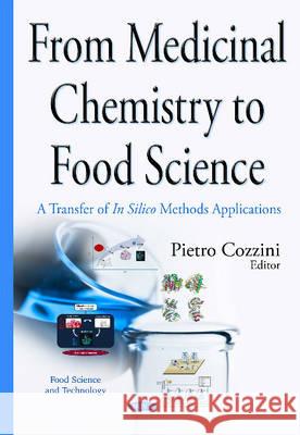 From Medicinal Chemistry to Food Science: A Transfer of in Silico Methods Applications Pietro Cozzini 9781634835879 Nova Science Publishers Inc - książka