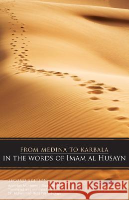 From Medina To Karbala: In The Words Of Imam Al Husayn Fakhr-Rohani, Muhammad-Reza 9781908110220 Sun Behind the Cloud Publications - książka