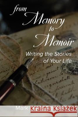 From Memory to Memoir: Writing the Stories of Your Life Mark David Gerson 9781950189007 Mdg Media International - książka