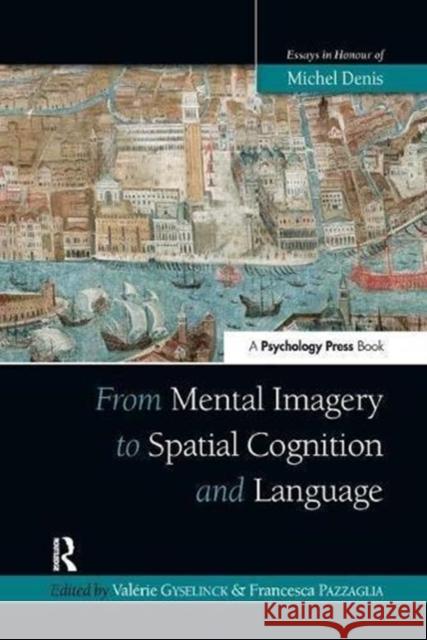 From Mental Imagery to Spatial Cognition and Language: Essays in Honour of Michel Denis  9781138107724 Taylor and Francis - książka