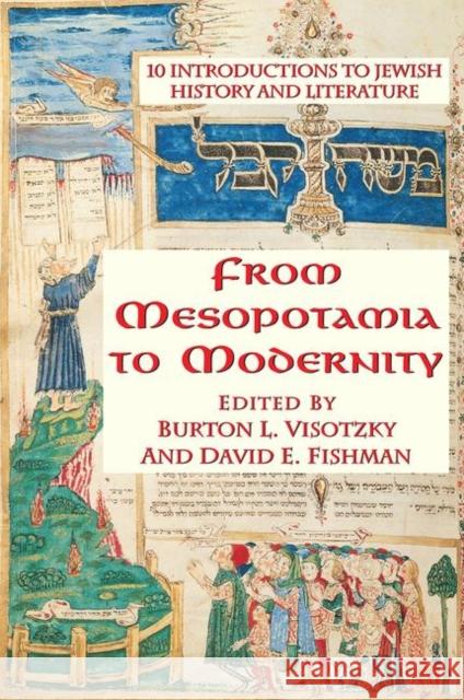 From Mesopotamia to Modernity: Ten Introductions to Jewish History and Literature Visotzky, Burton 9780367315849 Taylor and Francis - książka