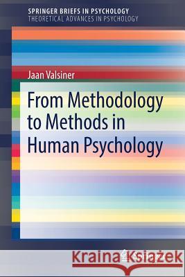 From Methodology to Methods in Human Psychology Jaan Valsiner 9783319610634 Springer - książka