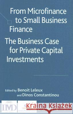 From Microfinance to Small Business Finance: The Business Case for Private Capital Investments Leleux, B. 9780230019799 Palgrave MacMillan - książka