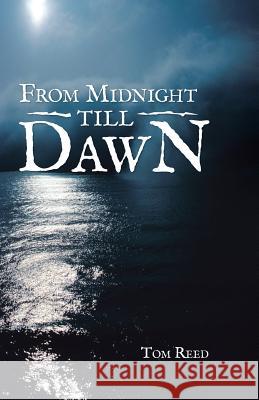 From Midnight Till Dawn Thomas Reed 9781490800998 WestBow Press - książka