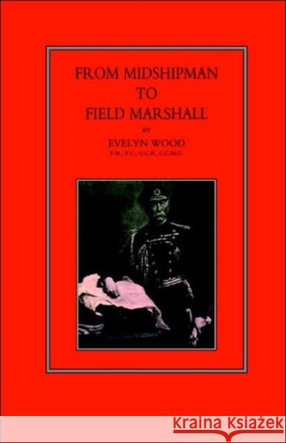 From Midshipman to Field Marshal Sir Evelyn Wood 9781843421597 Naval & Military Press Ltd - książka