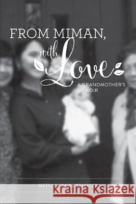 From Miman, with Love: A Grandmother's Memoir Metty Vargas Pellicer 9781634908085 Booklocker.com - książka