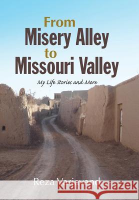 From Misery Alley to Missouri Valley: My Life Stories and More Varjavand, Reza 9781441526755 Xlibris Corporation - książka