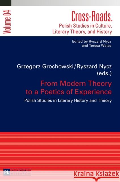 From Modern Theory to a Poetics of Experience: Polish Studies in Literary History and Theory Walas, Teresa 9783631623626 Peter Lang AG - książka