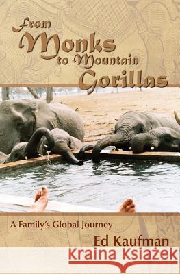 From Monks to Mountain Gorillas Ed Kaufman 9780980116533 Forked Road Press - książka