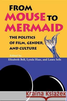 From Mouse to Mermaid: The Politics of Film, Gender, and Culture Bell, Elizabeth 9780253209788 Indiana University Press - książka