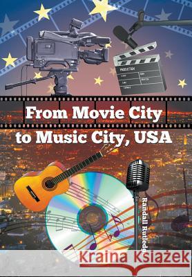 From Movie City to Music City USA Rutledge Rutledge 9781640456990 Litfire Publishing, LLC - książka