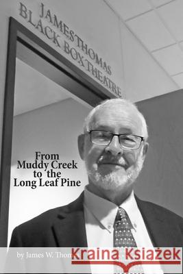 From Muddy Creek to Long Leaf Pine James Thomas 9781387766185 Lulu.com - książka